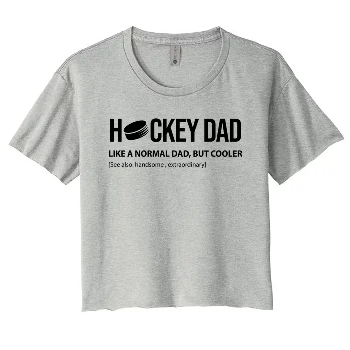 Hockey Dad Like A Normal Dad But Cooler Cute Gift Women's Crop Top Tee