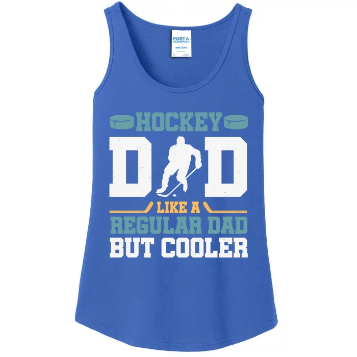 Hockey Dad Like A Regular Dad But Cooler Great Fathers Day Funny Gift Ladies Essential Tank