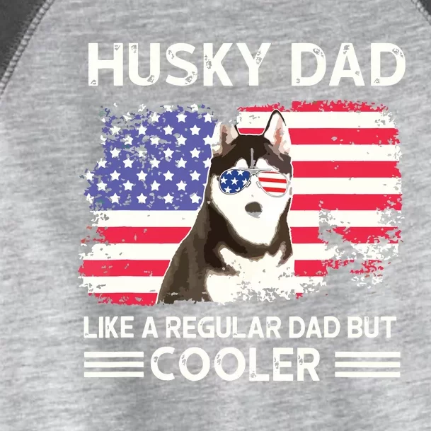 Husky Dad Like A Regular Dad But Cooler Dog Dad Fathers Day Toddler Fine Jersey T-Shirt