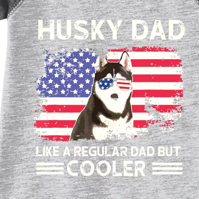 Husky Dad Like A Regular Dad But Cooler Dog Dad Fathers Day Infant Baby Jersey Bodysuit