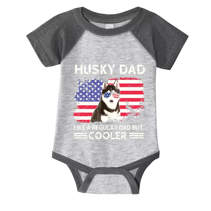 Husky Dad Like A Regular Dad But Cooler Dog Dad Fathers Day Infant Baby Jersey Bodysuit