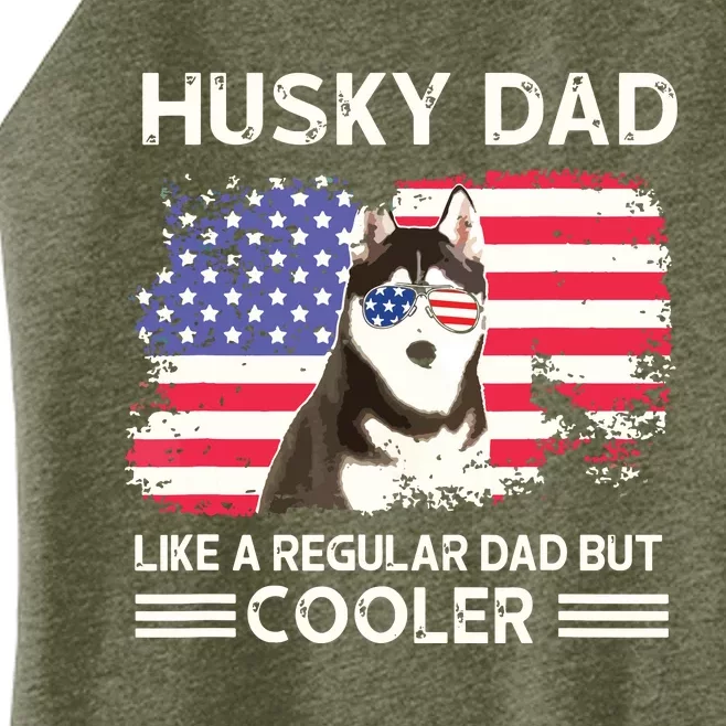 Husky Dad Like A Regular Dad But Cooler Dog Dad Fathers Day Women’s Perfect Tri Rocker Tank