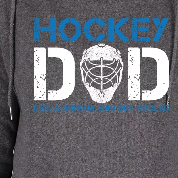 Hockey Dad Like Normal Dad But Cooler Ice Hockey Dad Gift Womens Funnel Neck Pullover Hood