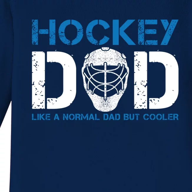 Hockey Dad Like Normal Dad But Cooler Ice Hockey Dad Gift Baby Long Sleeve Bodysuit