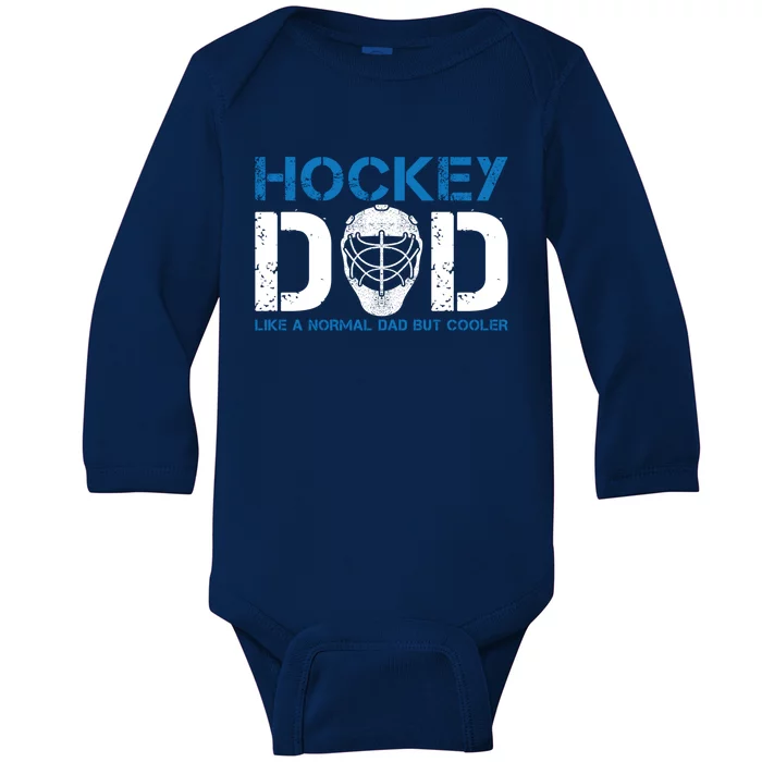 Hockey Dad Like Normal Dad But Cooler Ice Hockey Dad Gift Baby Long Sleeve Bodysuit