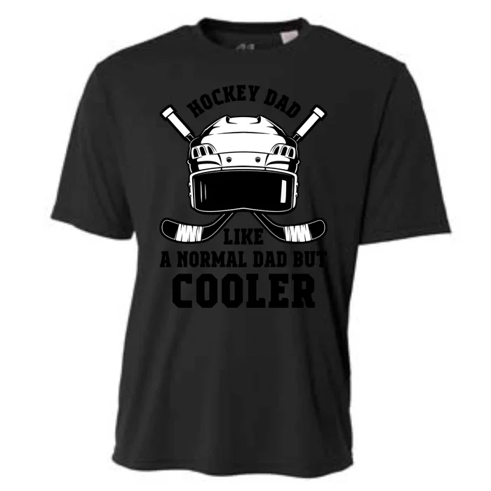 Hockey Dad Like Normal Dad But Cooler Gift Cooling Performance Crew T-Shirt