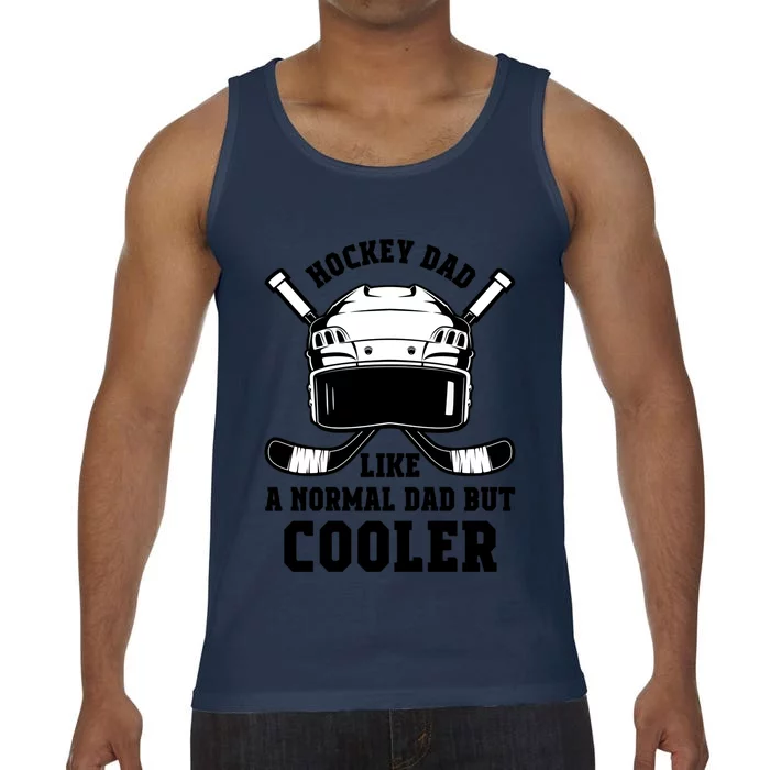 Hockey Dad Like Normal Dad But Cooler Gift Comfort Colors® Tank Top