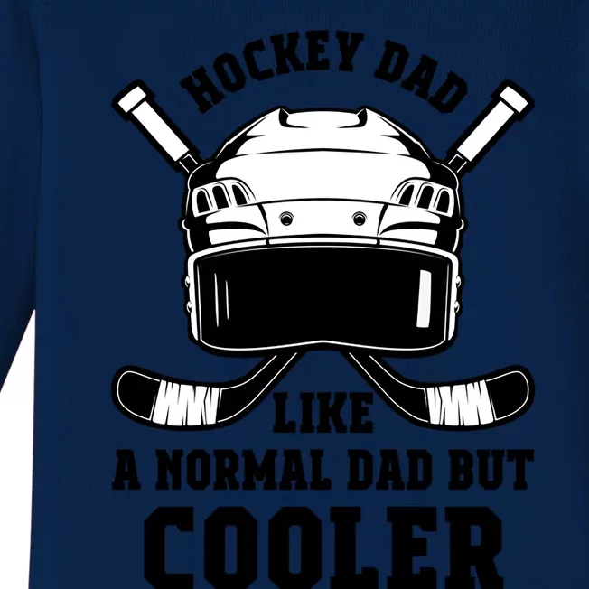 Hockey Dad Like Normal Dad But Cooler Gift Baby Long Sleeve Bodysuit