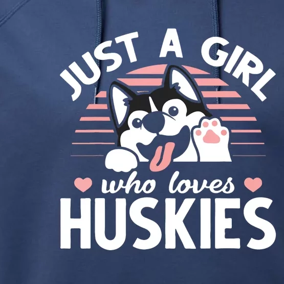 Husky Dog Lover Women Girl Just A Girl Who Loves Huskies Performance Fleece Hoodie