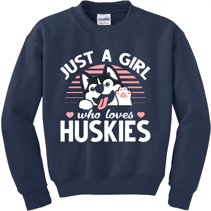 Husky Dog Lover Women Girl Just A Girl Who Loves Huskies Kids Sweatshirt