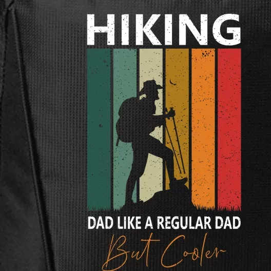 Hiking Dad Like A Regular Dad But Cooler Hiking Lovers Gift City Backpack