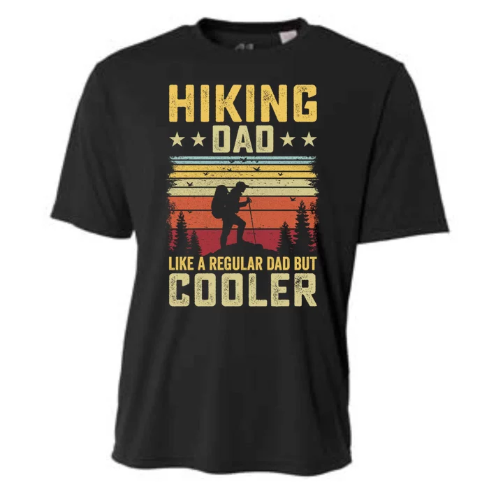 Hiking Dad Like A Regular Dad But Cooler Meaningful Gift Cooling Performance Crew T-Shirt