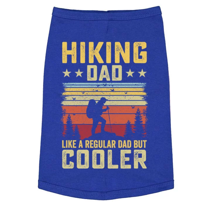 Hiking Dad Like A Regular Dad But Cooler Meaningful Gift Doggie Tank