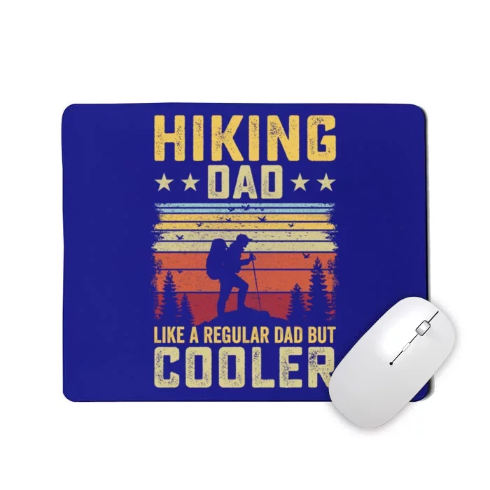 Hiking Dad Like A Regular Dad But Cooler Meaningful Gift Mousepad