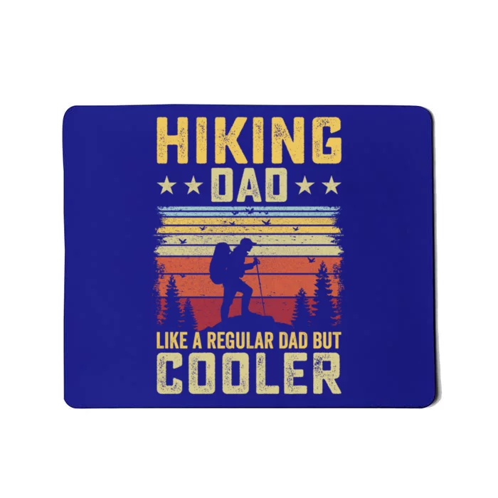 Hiking Dad Like A Regular Dad But Cooler Meaningful Gift Mousepad