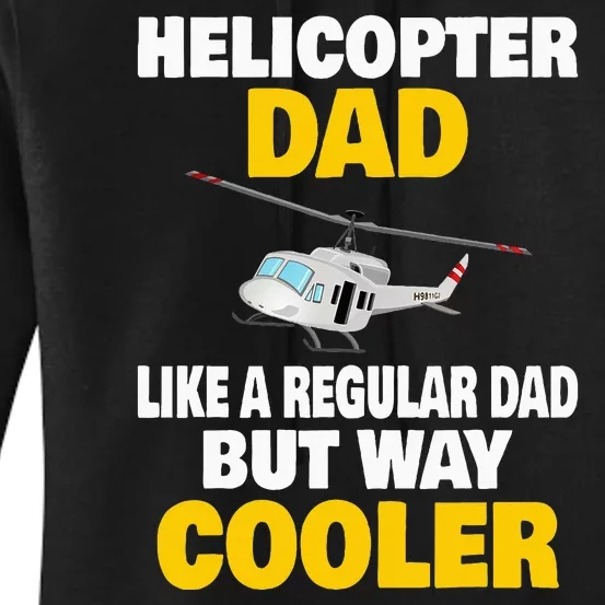 Helicopter Dad Like A Regular Dad But Way Cooler Women's Pullover Hoodie