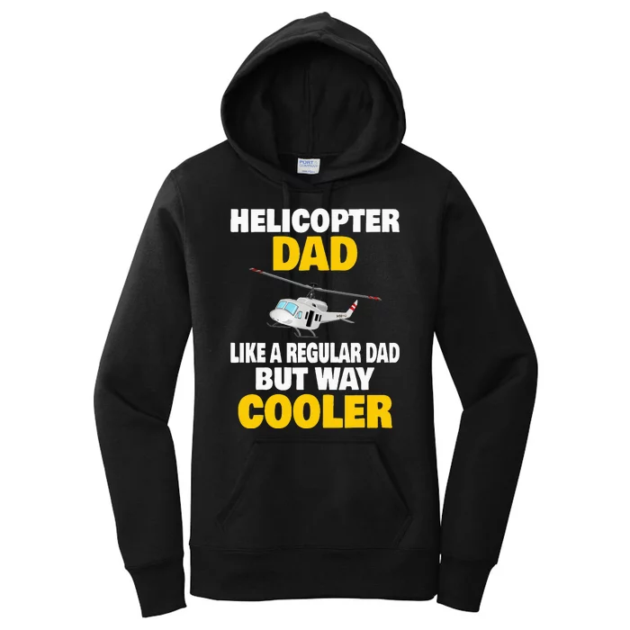 Helicopter Dad Like A Regular Dad But Way Cooler Women's Pullover Hoodie