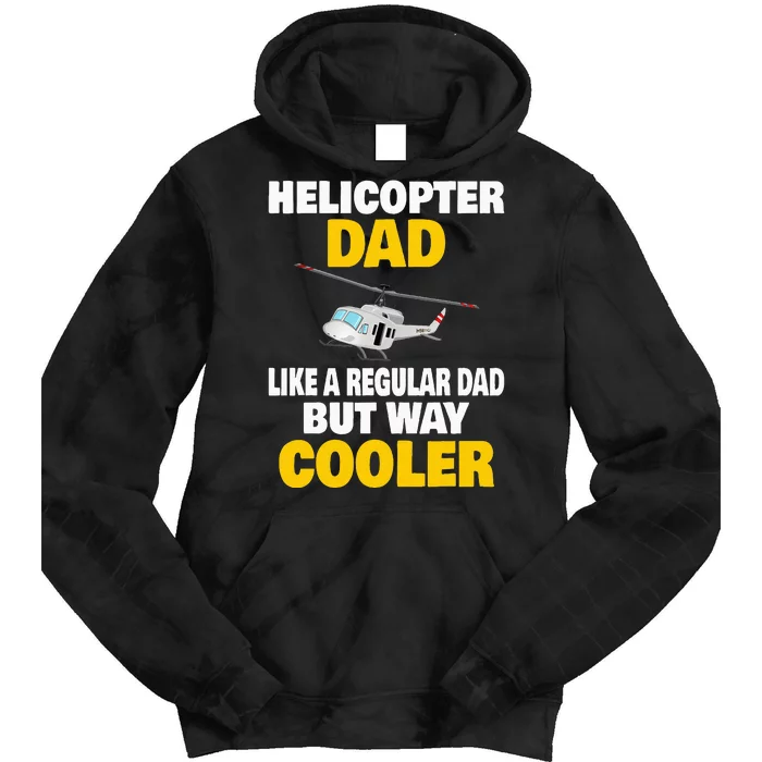 Helicopter Dad Like A Regular Dad But Way Cooler Tie Dye Hoodie