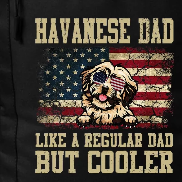 Havanese Dad Like A Regular Dad But Cooler Dog Dad Daily Commute Backpack