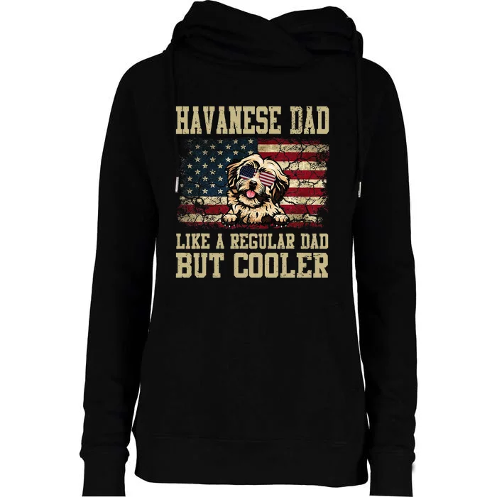 Havanese Dad Like A Regular Dad But Cooler Dog Dad Womens Funnel Neck Pullover Hood