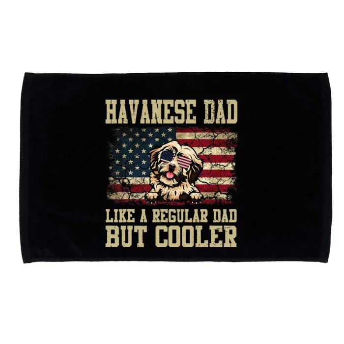 Havanese Dad Like A Regular Dad But Cooler Dog Dad Microfiber Hand Towel