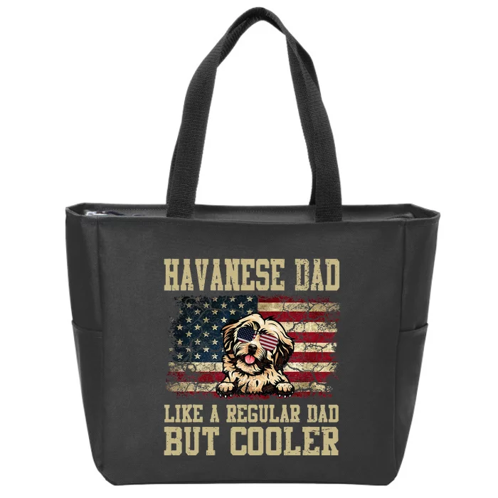 Havanese Dad Like A Regular Dad But Cooler Dog Dad Zip Tote Bag