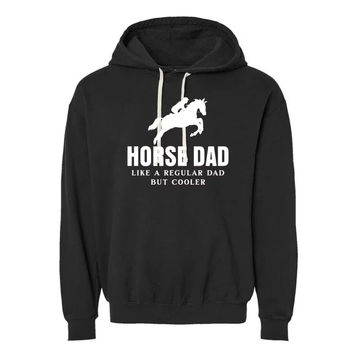 Horse Dad Like A Regular Dad But Cooler Garment-Dyed Fleece Hoodie