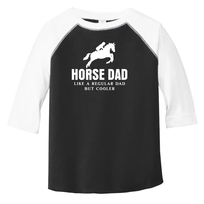 Horse Dad Like A Regular Dad But Cooler Toddler Fine Jersey T-Shirt