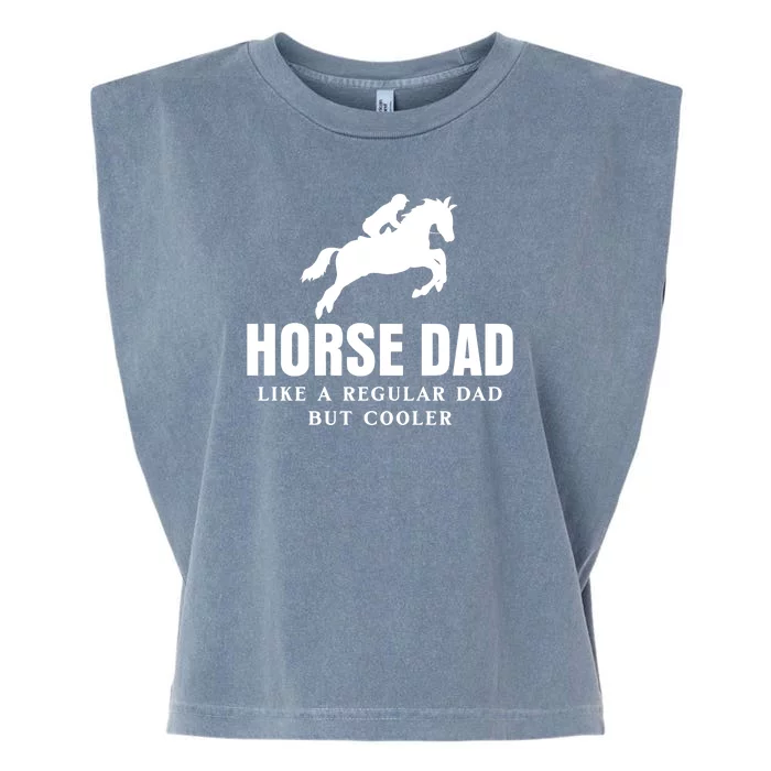 Horse Dad Like A Regular Dad But Cooler Garment-Dyed Women's Muscle Tee