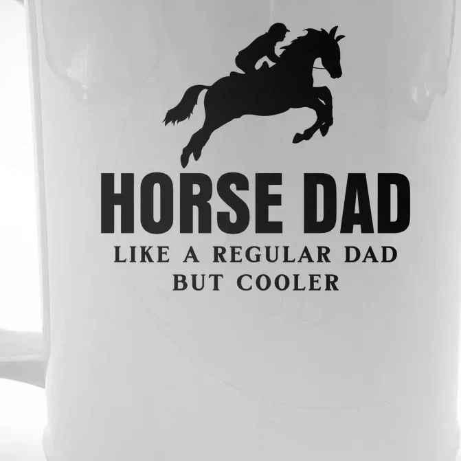 Horse Dad Like A Regular Dad But Cooler Front & Back Beer Stein