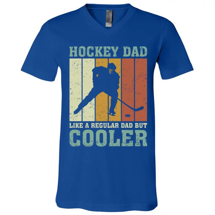 Hockey Dad Like A Regular Dad But Cooler Fathers Day Cool Gift V-Neck T-Shirt