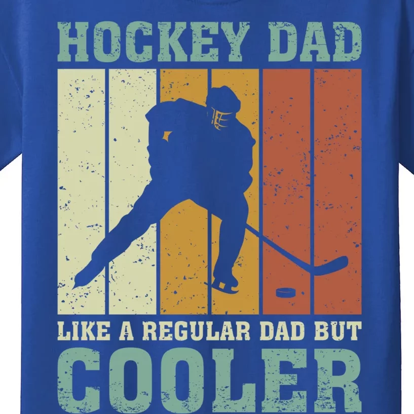 Hockey Dad Like A Regular Dad But Cooler Fathers Day Cool Gift Kids T-Shirt