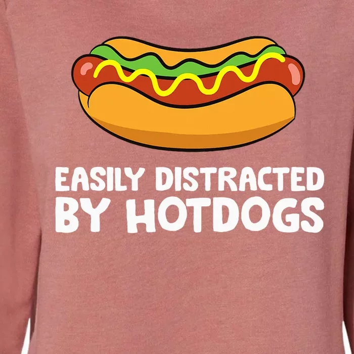 Hot Dog Lover Easily Distracted By Hotdogs Womens California Wash Sweatshirt