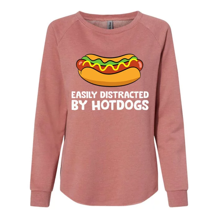 Hot Dog Lover Easily Distracted By Hotdogs Womens California Wash Sweatshirt