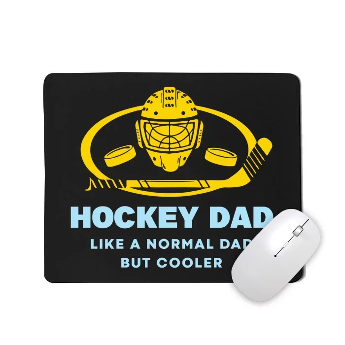 Hockey Dad Like A Normal Dad But Cooler Mousepad