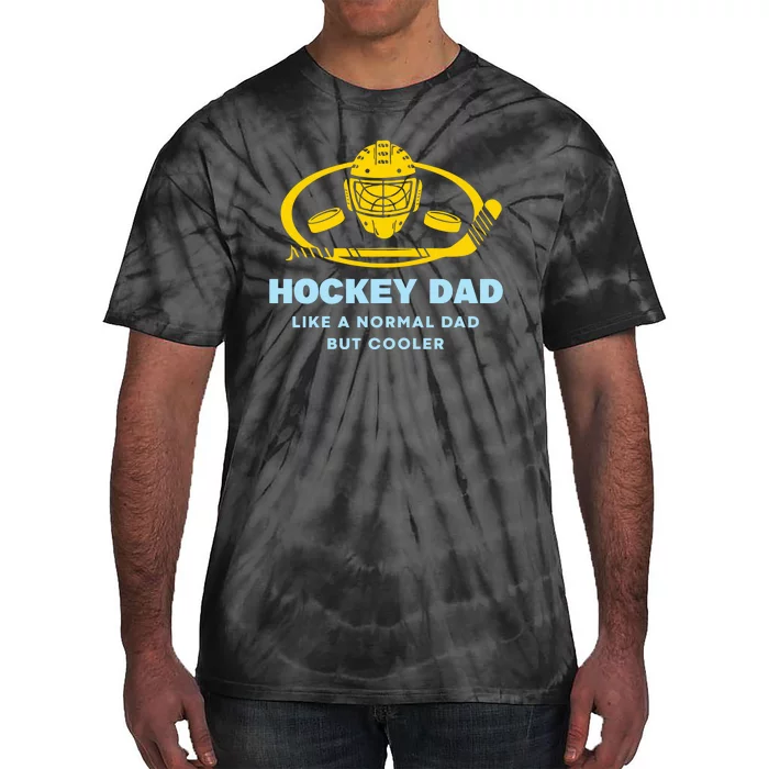 Hockey Dad Like A Normal Dad But Cooler Tie-Dye T-Shirt