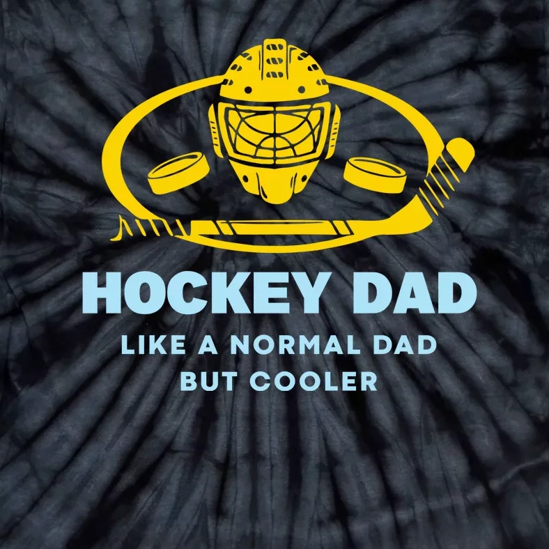 Hockey Dad Like A Normal Dad But Cooler Tie-Dye T-Shirt