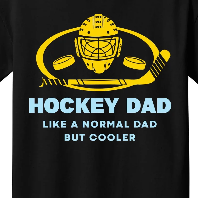 Hockey Dad Like A Normal Dad But Cooler Kids T-Shirt