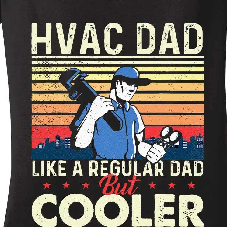 HVAC Dad Like A Regular Dad HVAC Technician AC Repairman Women's V-Neck T-Shirt