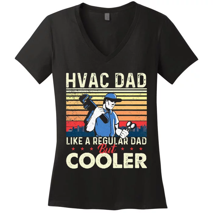 HVAC Dad Like A Regular Dad HVAC Technician AC Repairman Women's V-Neck T-Shirt