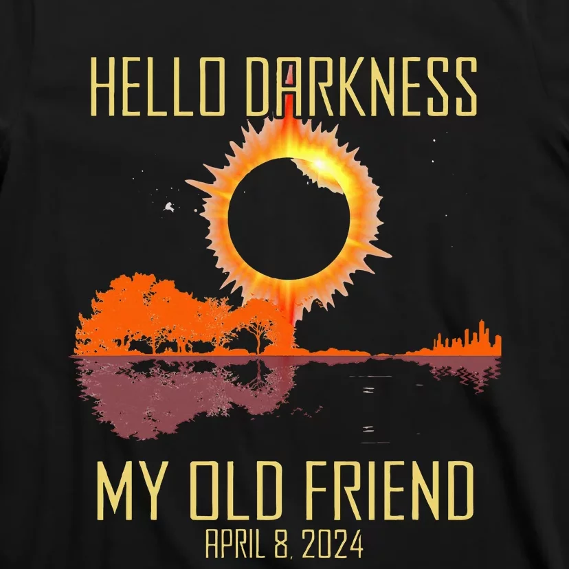 Hello Darkness My Old Friend Solar Eclipse April 08 2024 T-Shirt