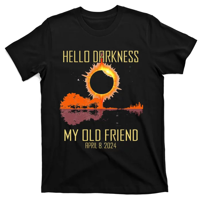 Hello Darkness My Old Friend Solar Eclipse April 08 2024 T-Shirt