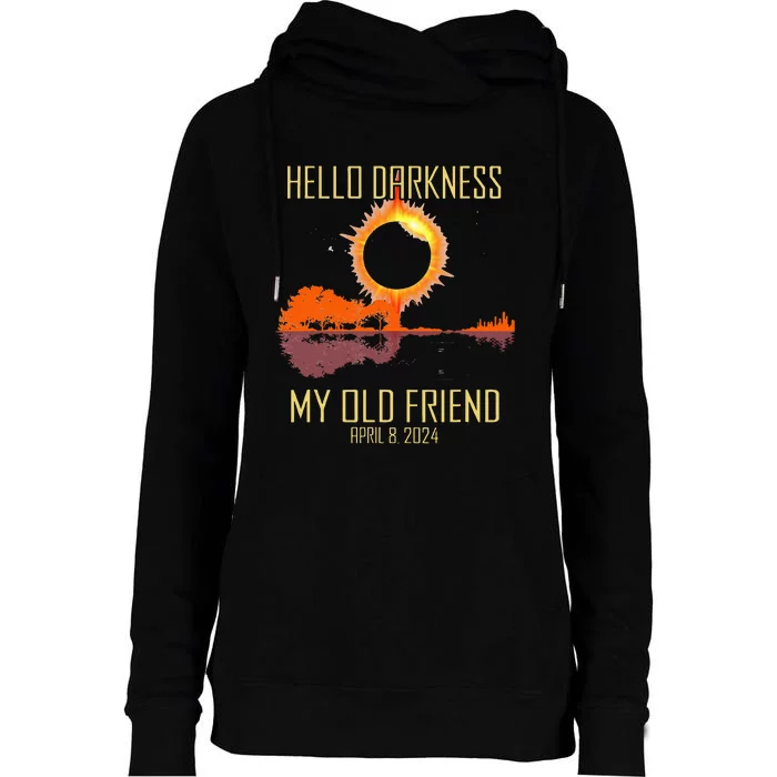 Hello Darkness My Old Friend Solar Eclipse April 08 2024 Womens Funnel Neck Pullover Hood