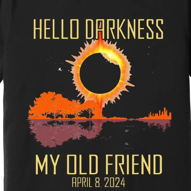 Hello Darkness My Old Friend Solar Eclipse April 08 2024 Premium T-Shirt