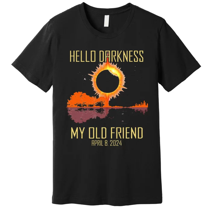 Hello Darkness My Old Friend Solar Eclipse April 08 2024 Premium T-Shirt