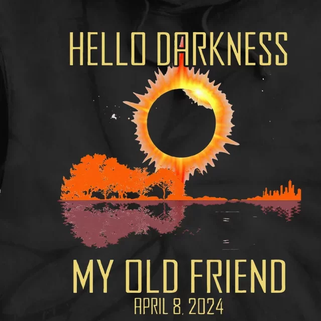 Hello Darkness My Old Friend Solar Eclipse April 08 2024 Tie Dye Hoodie