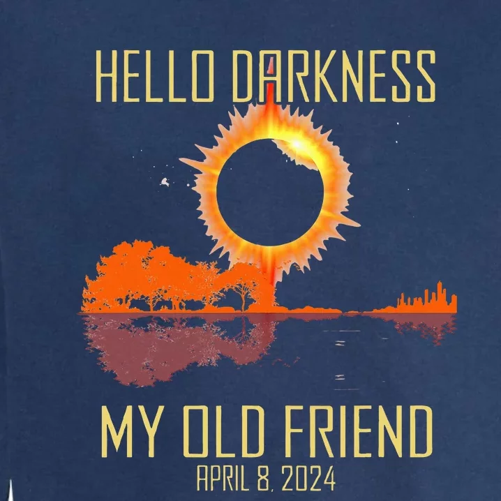 Hello Darkness My Old Friend Solar Eclipse April 08 2024 Garment-Dyed Sweatshirt