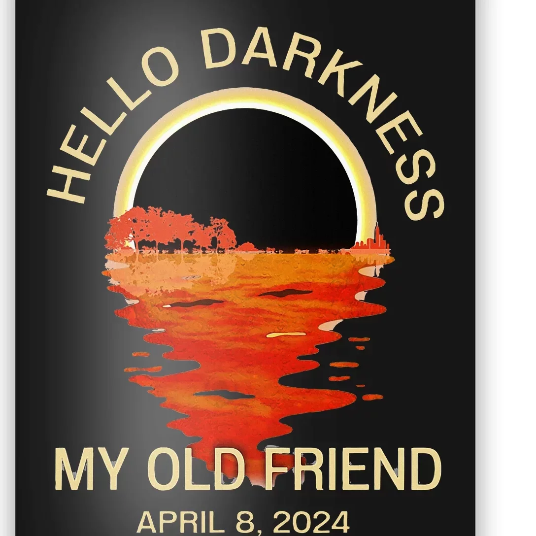 Hello Darkness My Old Friend Solar Eclipse April 08 2024 Poster