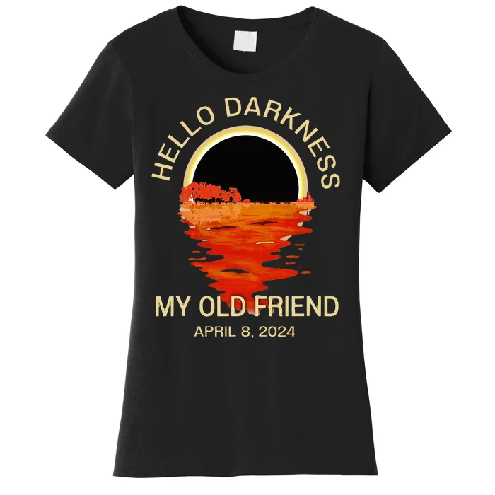 Hello Darkness My Old Friend Solar Eclipse April 08 2024 Women's T-Shirt