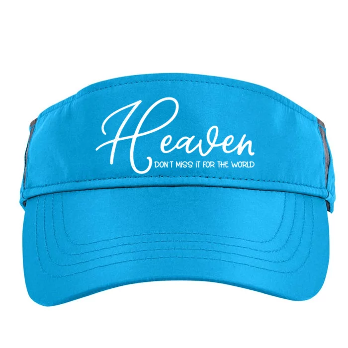 Heaven Don't Miss It For The World Religious Christian Gift Adult Drive Performance Visor